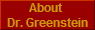 About 
Dr. Greenstein