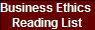 Business Ethics 
Reading List
